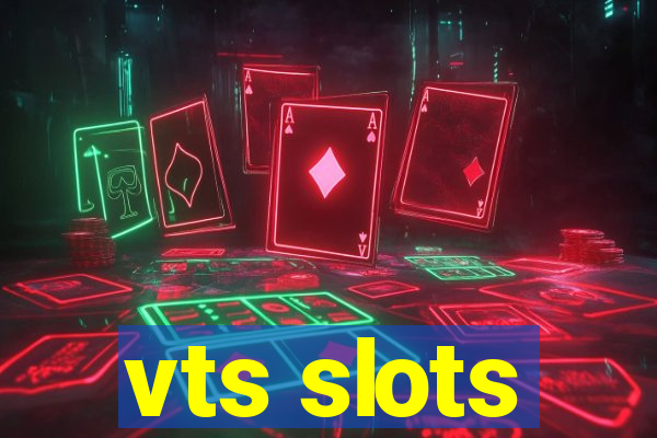 vts slots